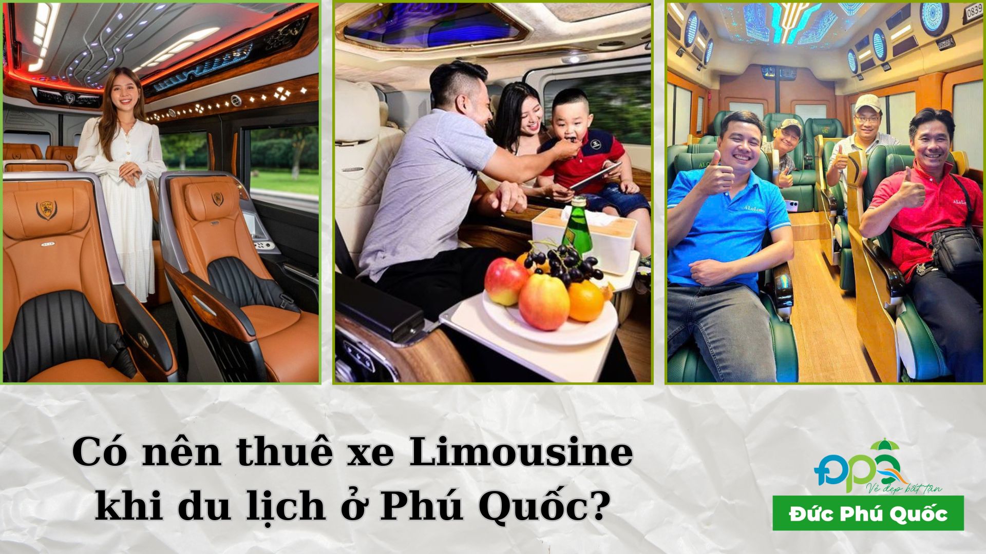 Có nên thuê xe Limousine khi đi du lịch Phú Quốc